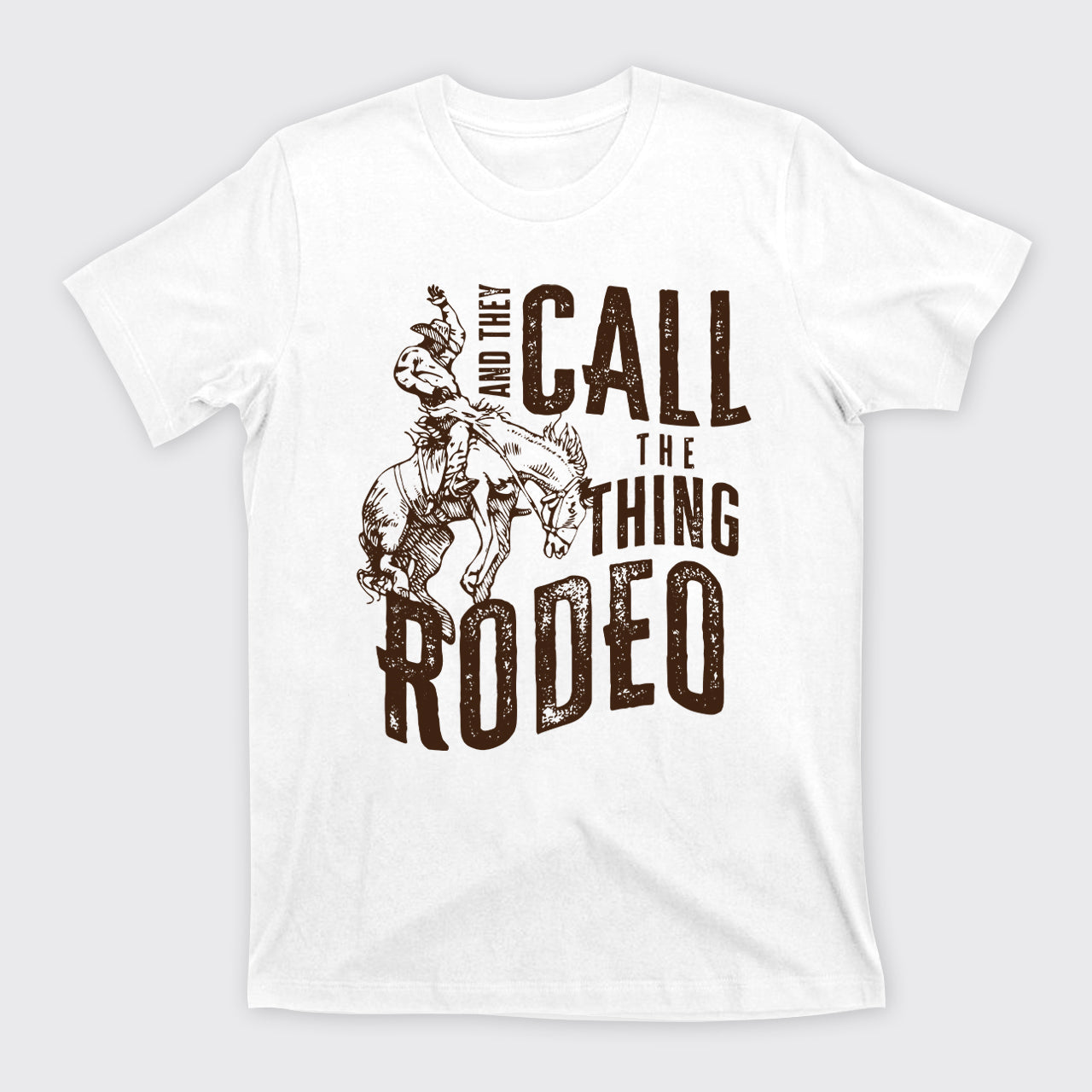 They Call This Thing A Rodeo T-Shirts