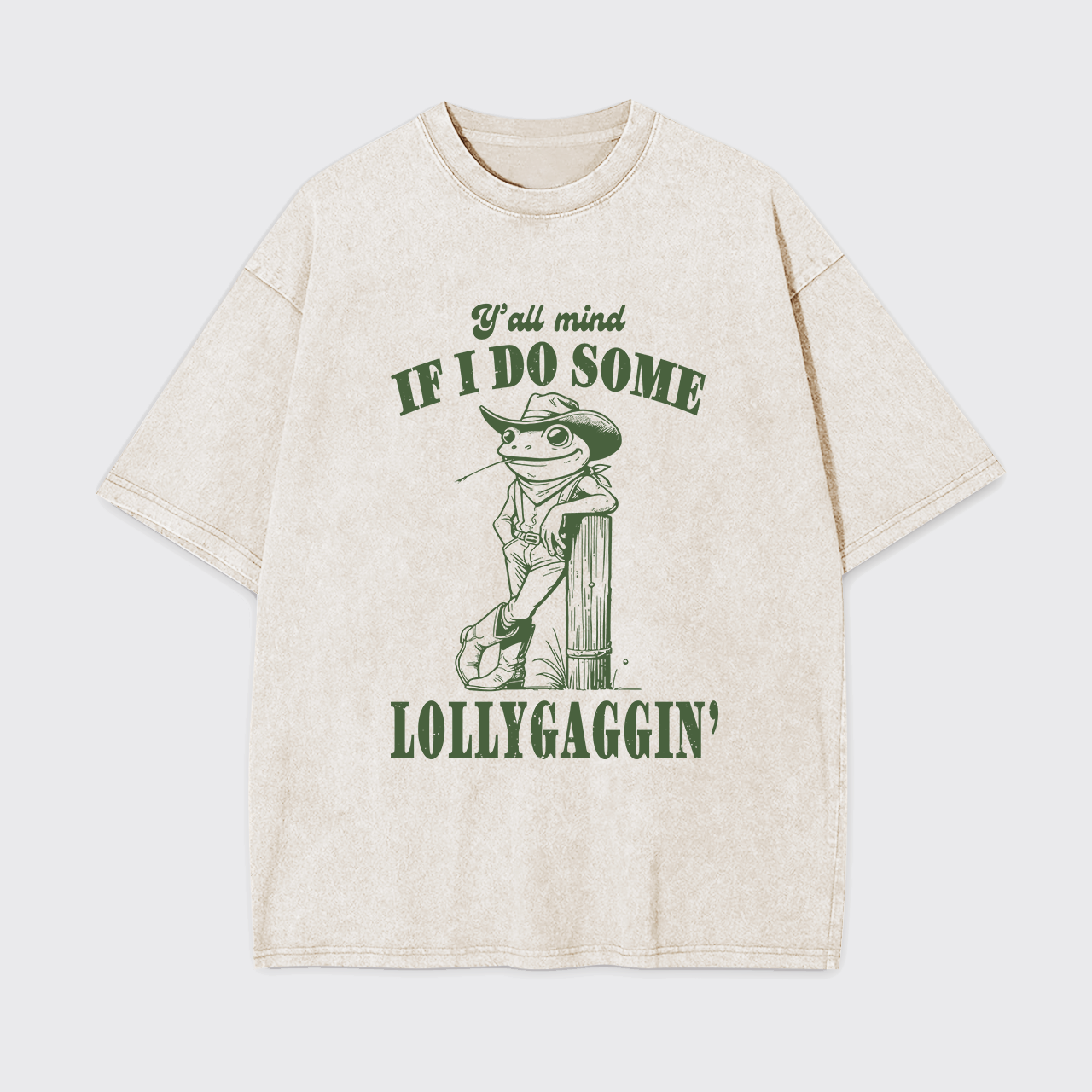 Y'all Mind If I Do Some Lollygagging Garment-dye Tees