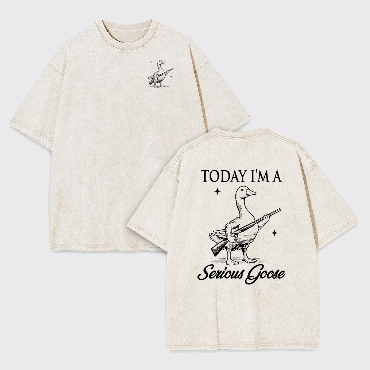 Today I'm Serious Goose Garment-dye Tees