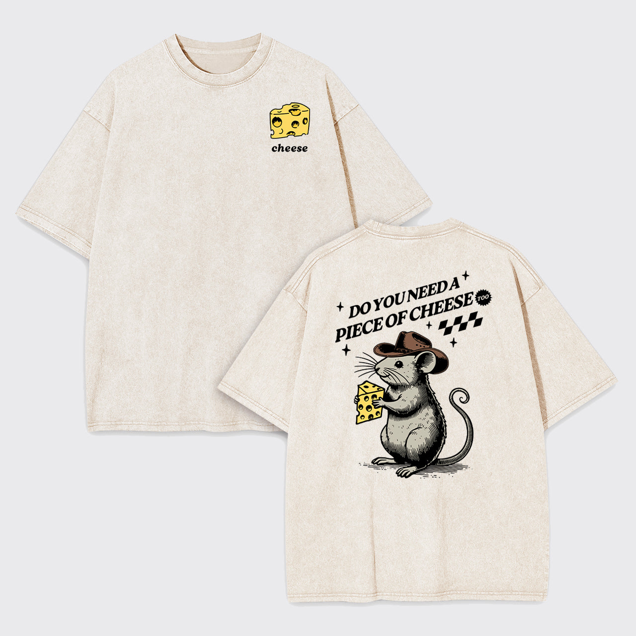 Do You Need A Piece Of Cheese Garment-dye Tees