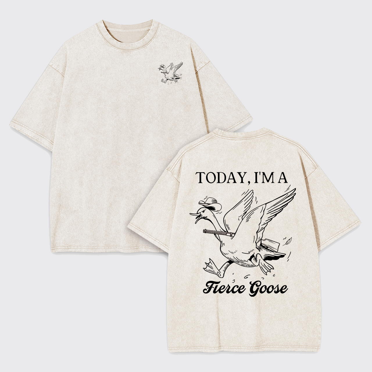 Today I'm A Fierce Goose Cowboy Garment-dye Tees