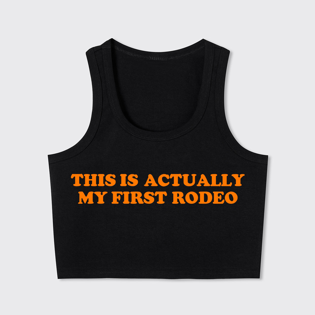 This Is Actually My First Rodeo Tank Top