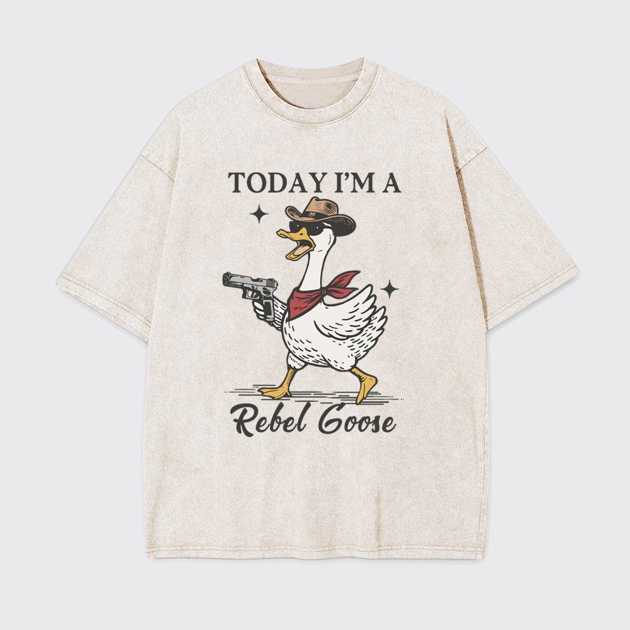 Today I'm A Rebel Goose Funny Garment-dye Tees