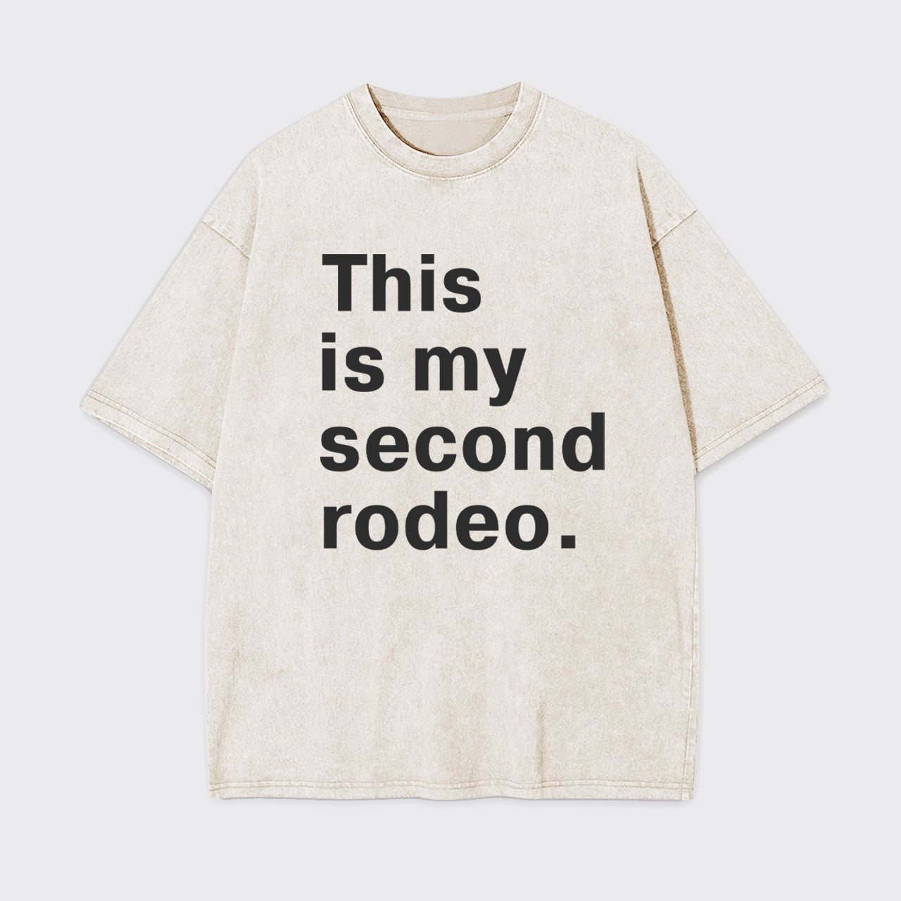 This Is My Second Rodeo Garment-dye Tees