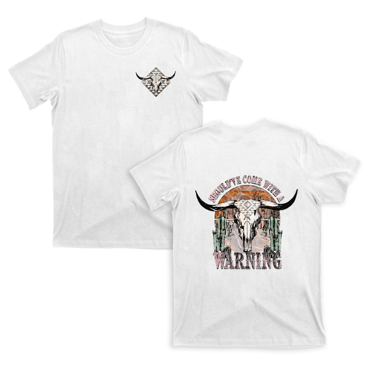 Cowboy Should of Come with A Warning T-Shirts