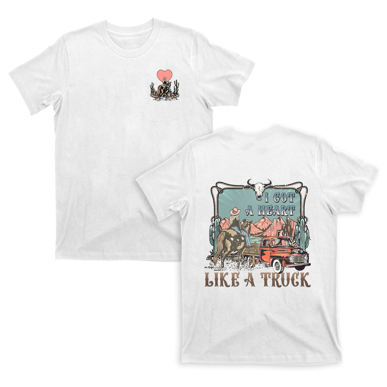 Desert Girl Cowboy Truck I Got A Heart Valentine T-Shirts
