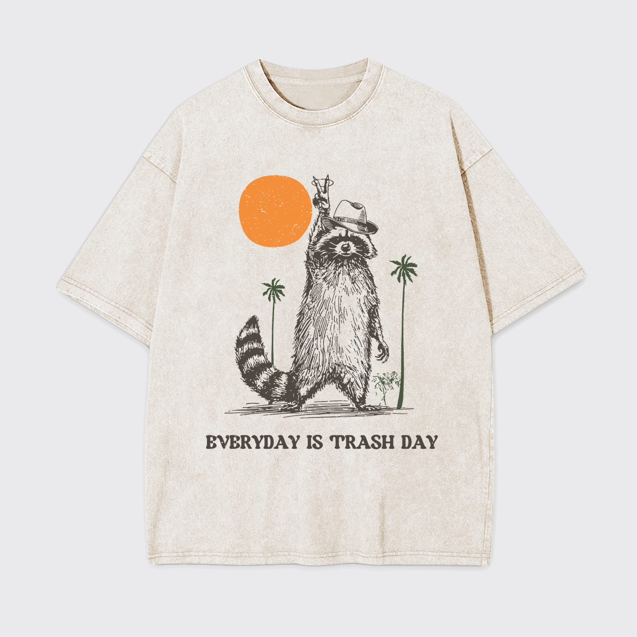 Everyday Is Trash Day,Raccoon Garment-dye Tees