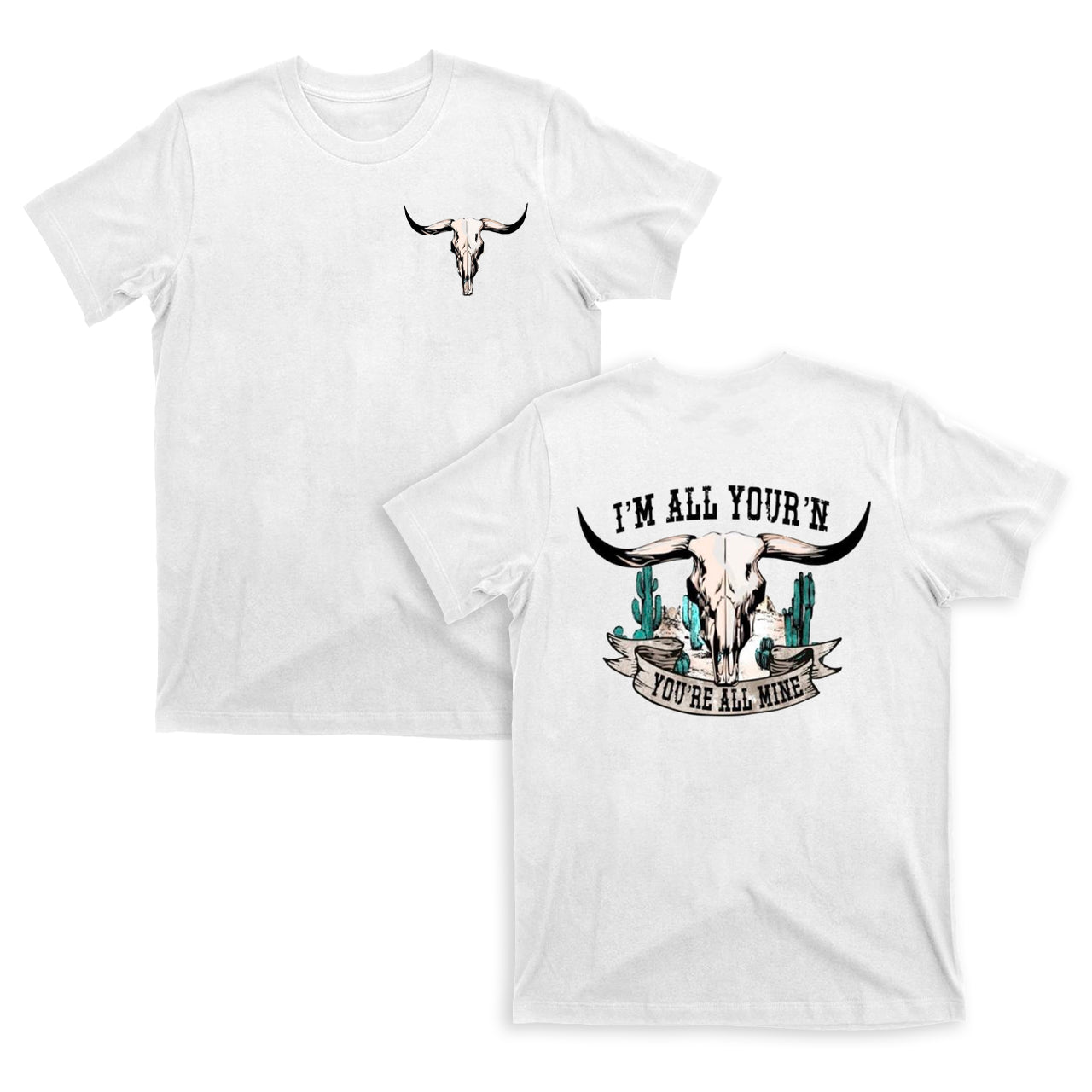 You Are All Mine Cowboy T-Shirts