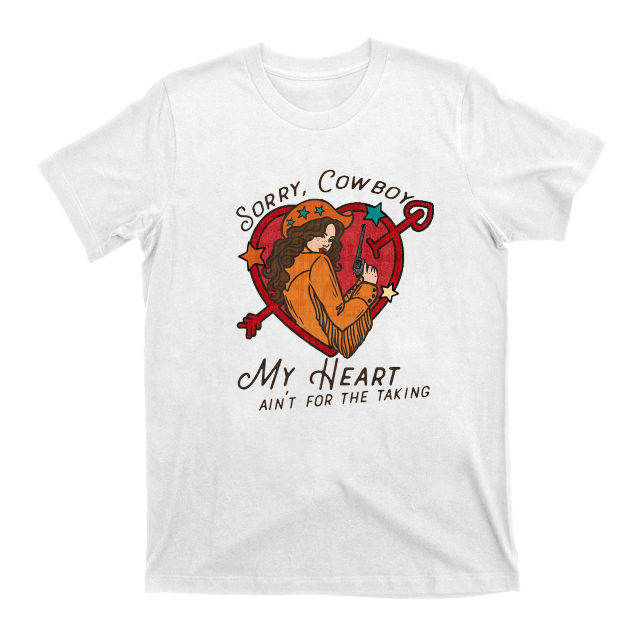 Sorry Cowboy My Heart Ain't For The Taking Cowgirl Heart T-Shirts