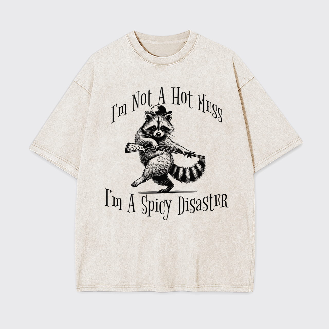 I'm Not a Hot Mess I'm a Spicy Disaste Funny Garment-dye Tees