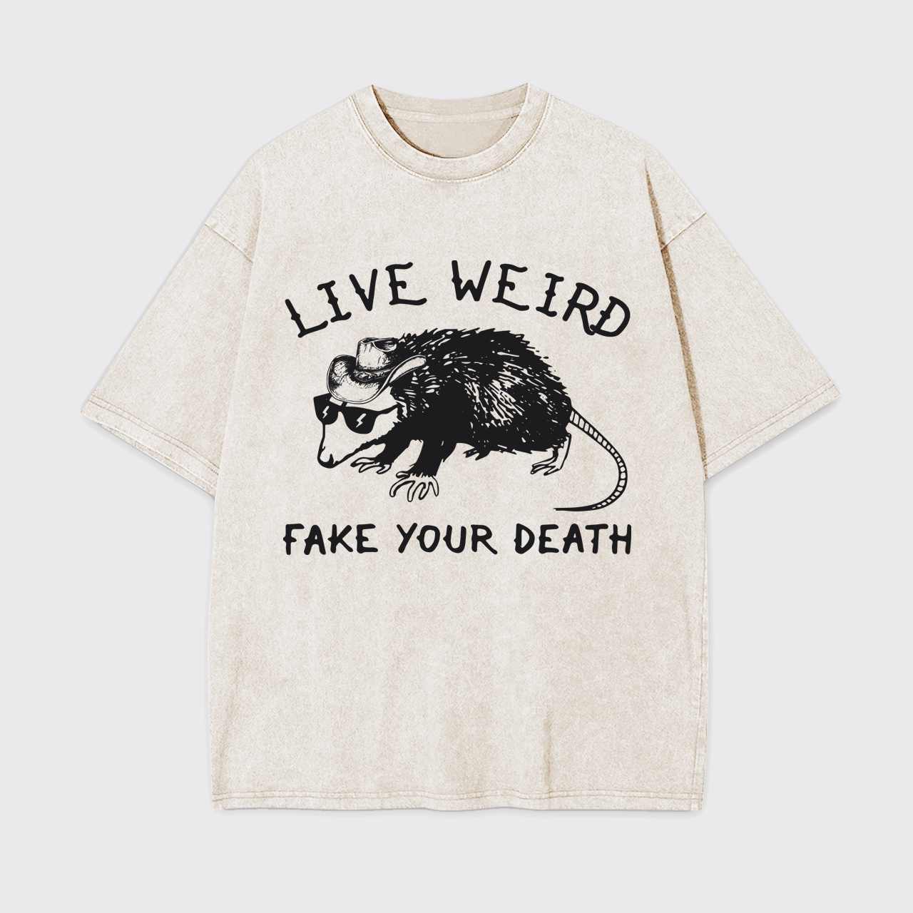  Live Weird Fake Your Death Silly Possum Garment-dye Tees