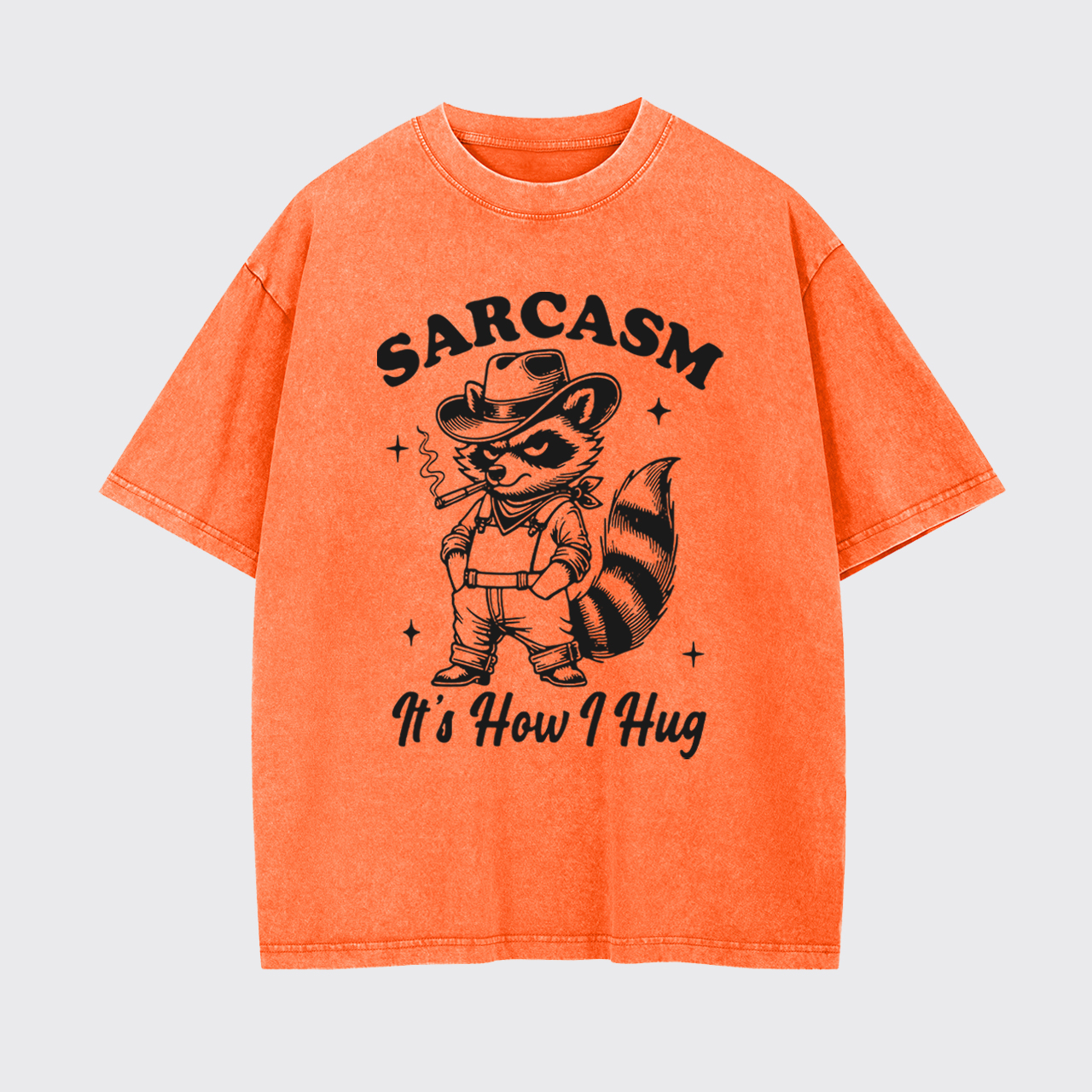 Sarcasm Sayings-It's How I Hug Garment-dye Tees