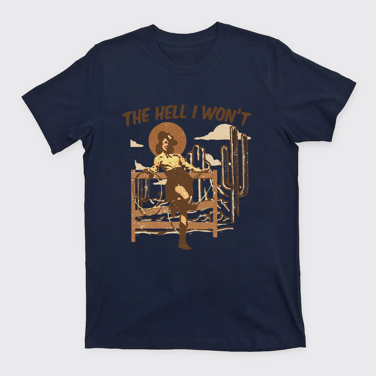 The Hell I Won't Western Country Style T-shirt