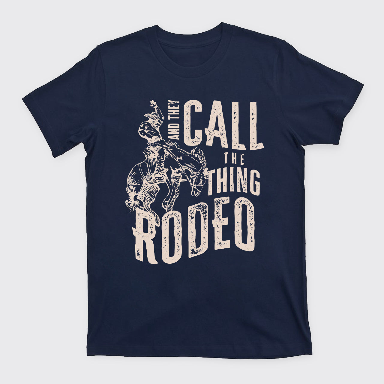 They Call This Thing A Rodeo T-Shirts