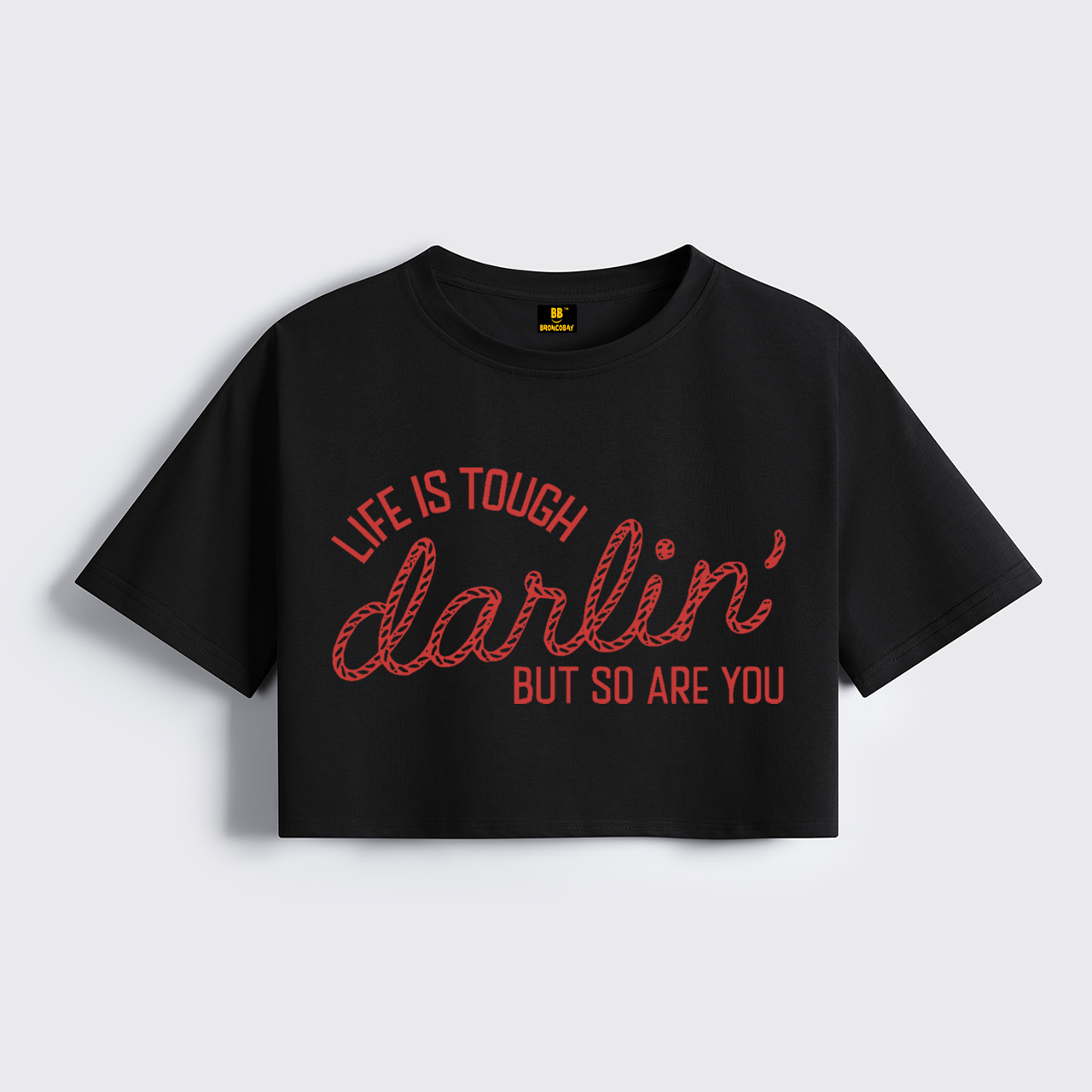 Life Is Tough But So Are You Cropped Boxy Tee