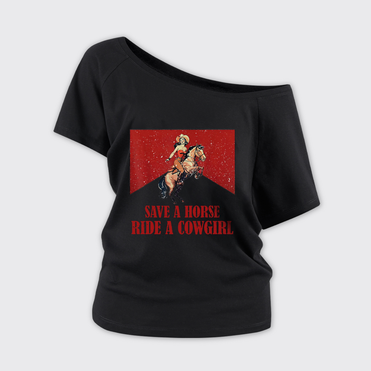 Save A Horse Ride A Cowgirl Off Shoulder Top