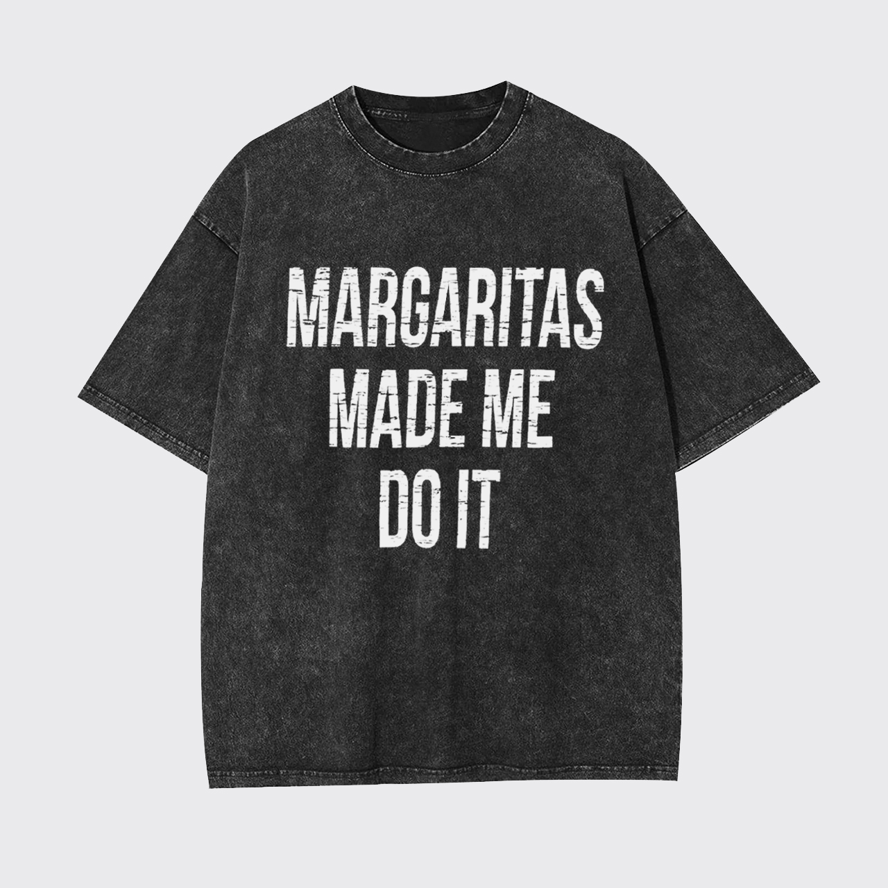 Margaritas Made Me Do It Garment-dye Tees