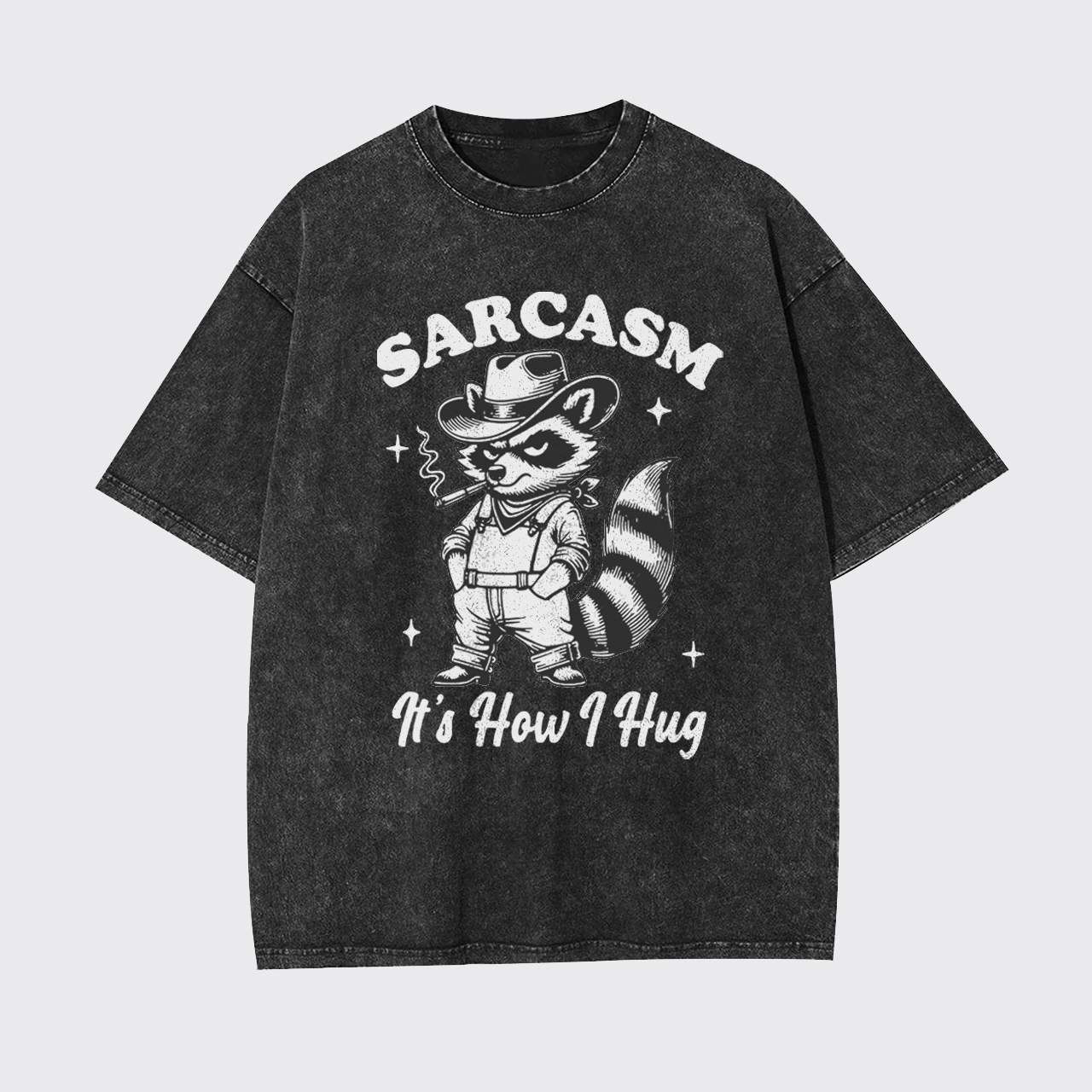 Sarcasm Sayings-It's How I Hug Garment-dye Tees
