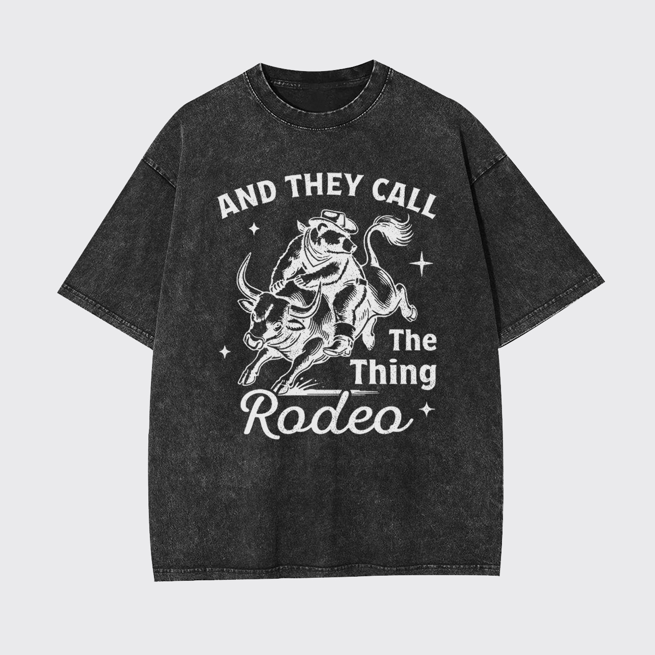 And They Call The Thing Rodeo Garment-dye Tees
