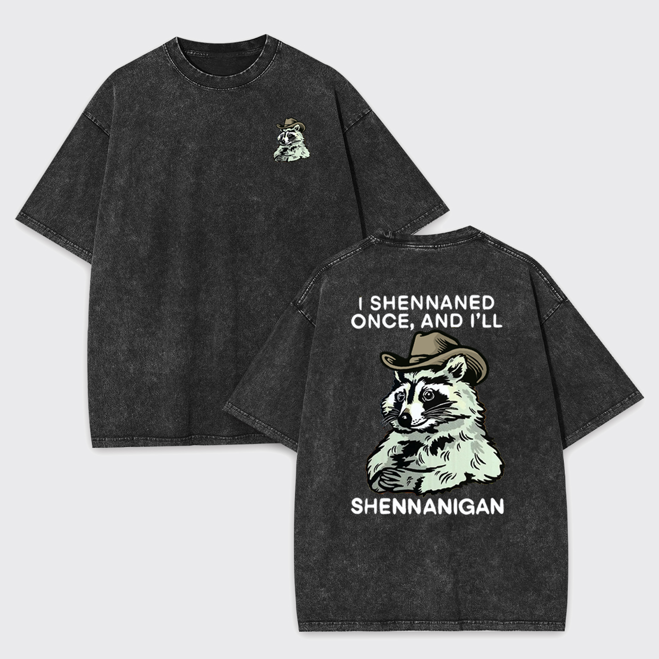 Shenanigan Trash Raccoon Sarcastic Garment-dye Tees