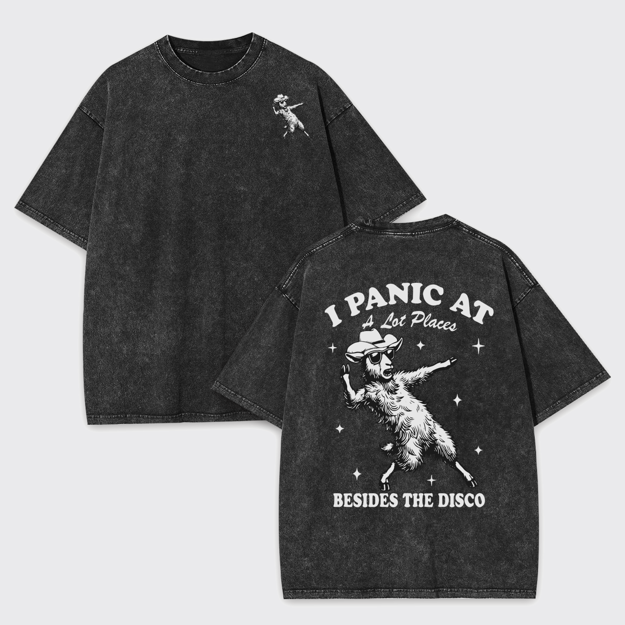 I Panic At A Lot Places Besides The Disco Garment-dye Tees