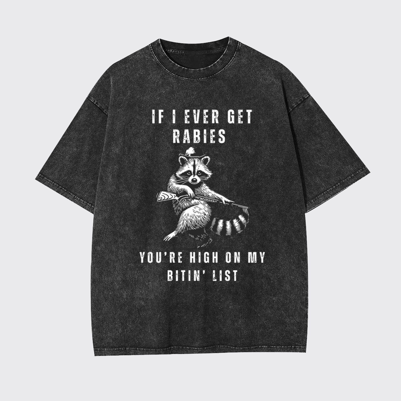 Funny Raccoon If I Ever Get Rabies Garment-dye Tees