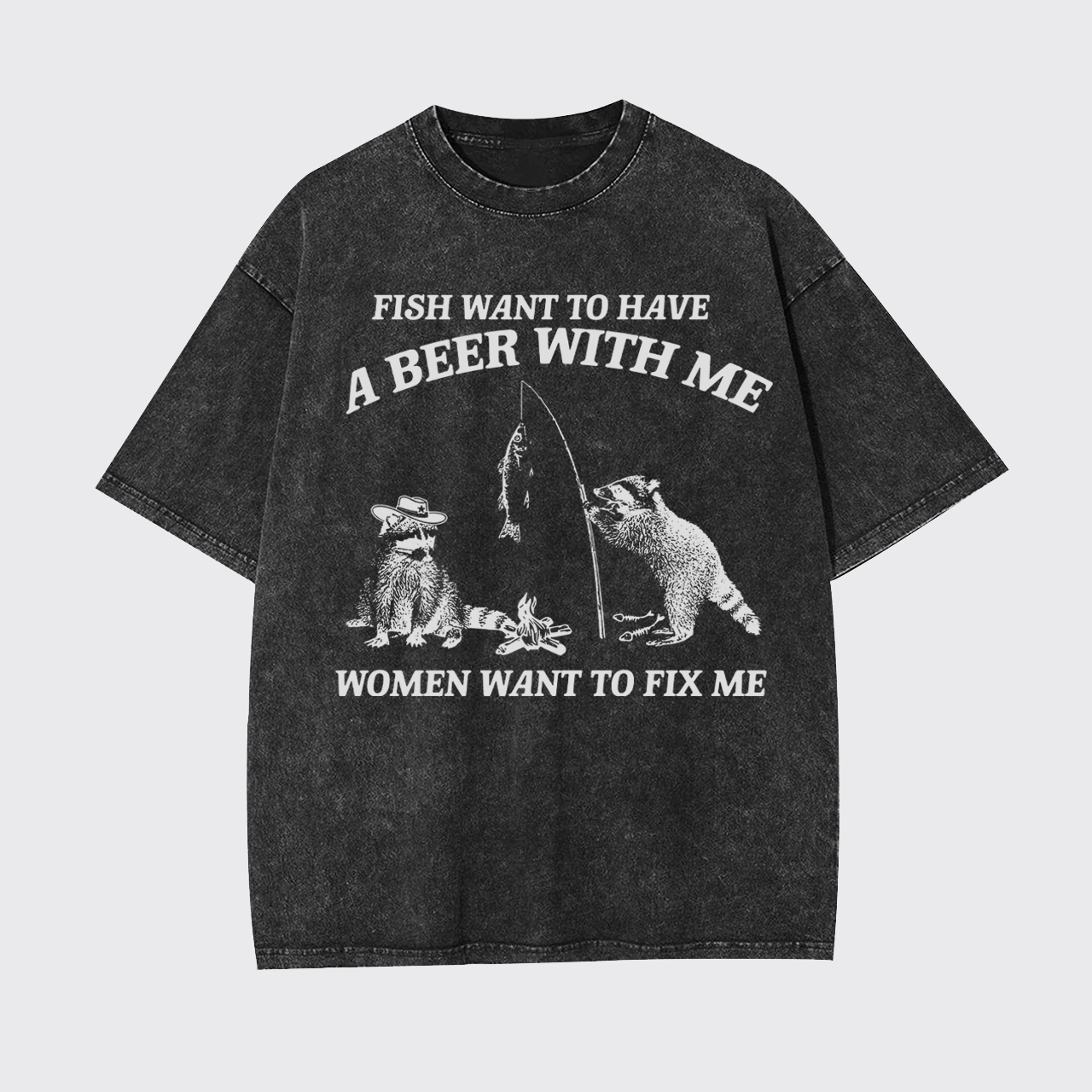 Fish Want To Have A Beer With Me Garment-dye Tees
