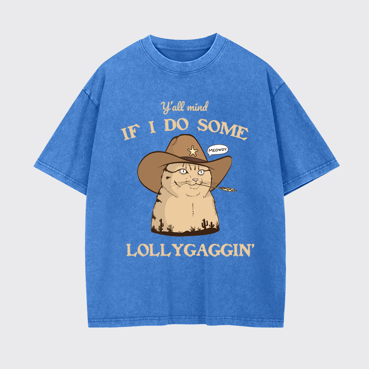 Y'all Mind If I Do Some Lollygaggin CatGarment-dye Tees