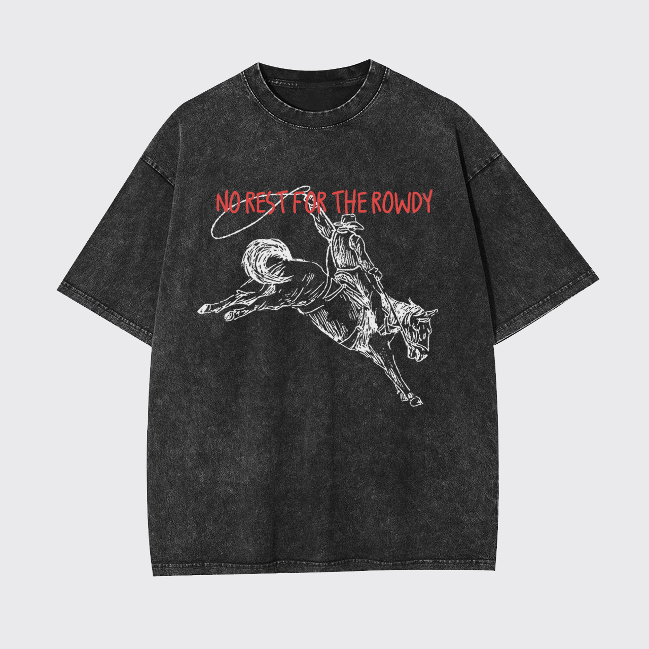 No Rest For The Rowdy Garment-dye Tees