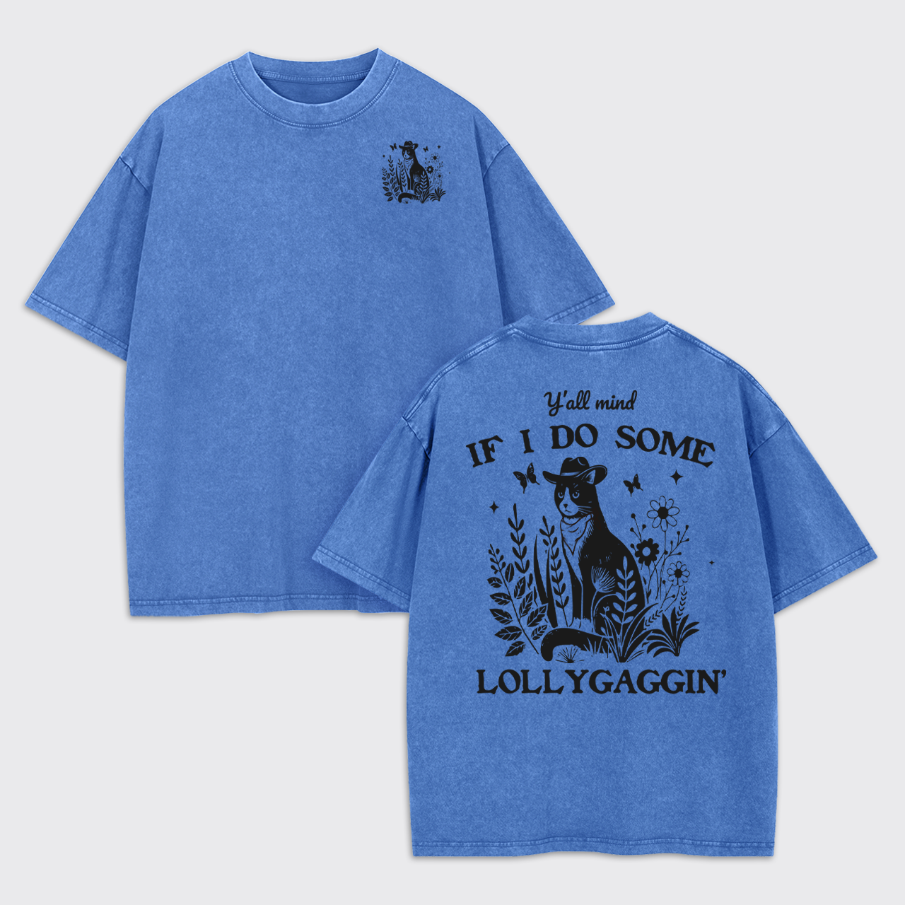 Y'all mind If I Do Some Lollygaggin' Cat Garment-dye Tees