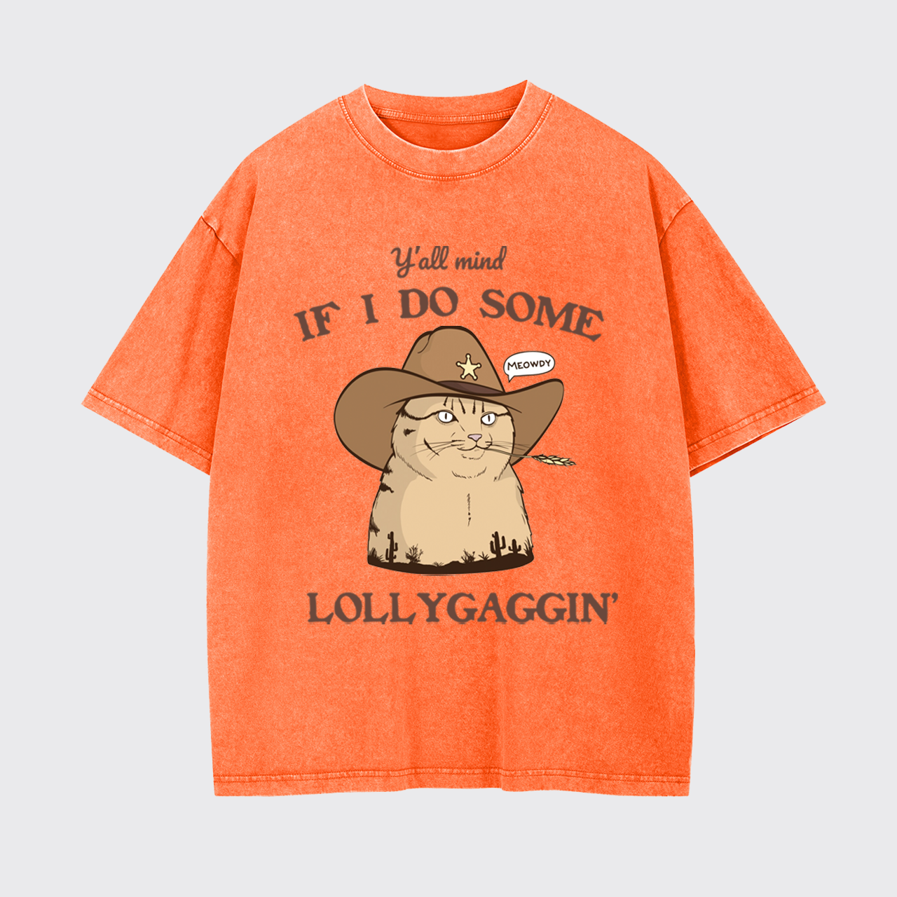 Y'all Mind If I Do Some Lollygaggin CatGarment-dye Tees