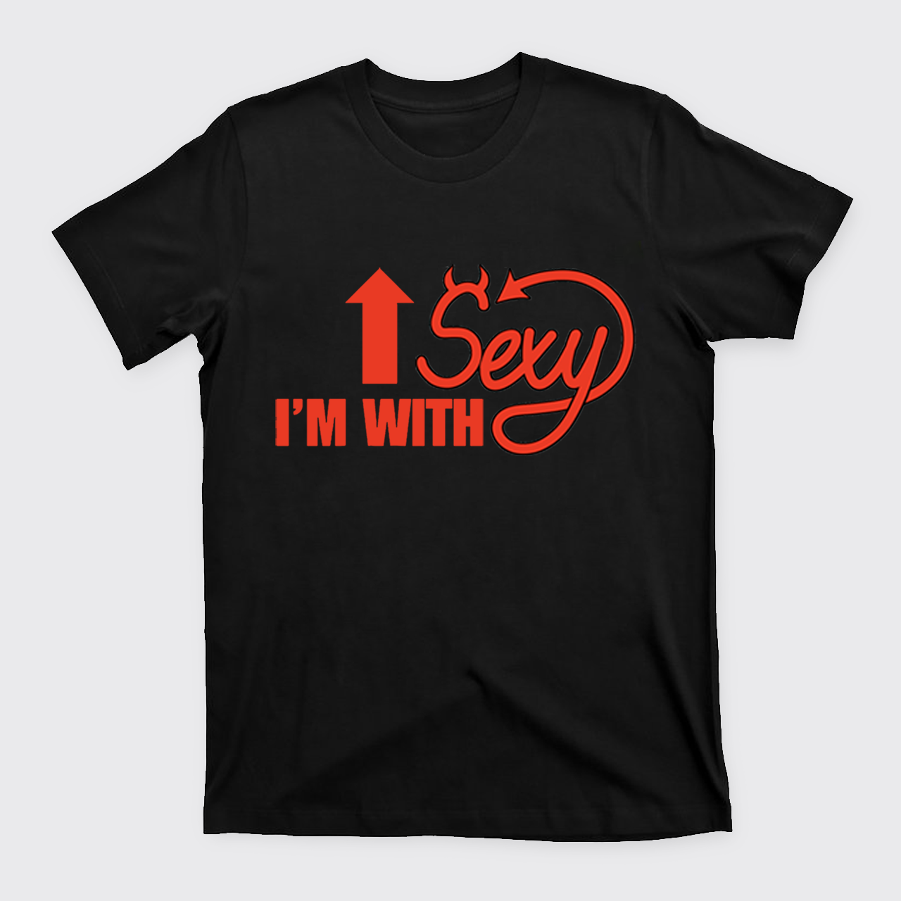 I'm With Sexy T-Shirts