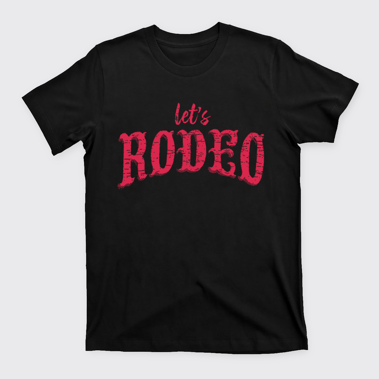 Let's Rodeo T-Shirts