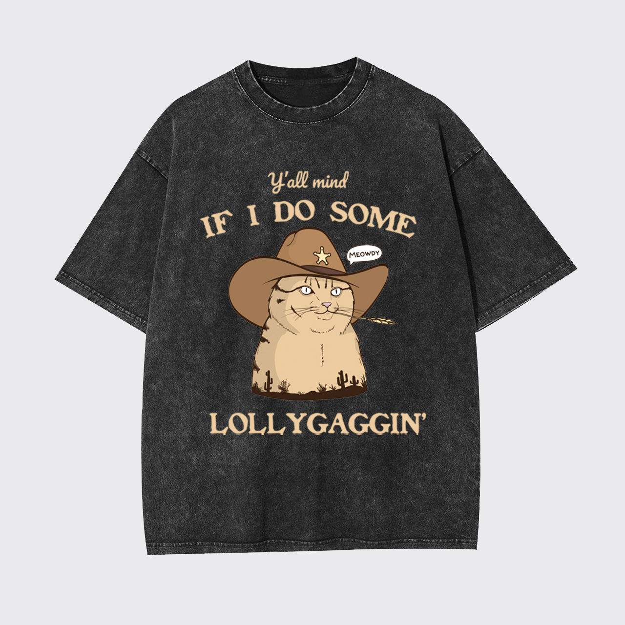 Y'all Mind If I Do Some Lollygaggin CatGarment-dye Tees