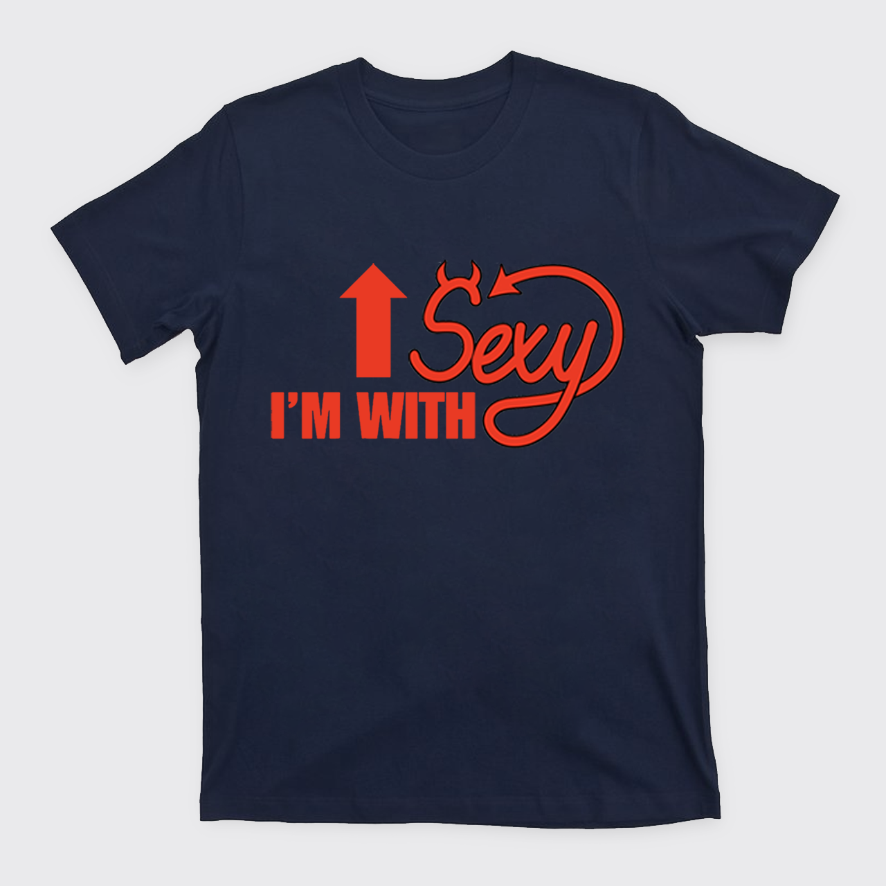 I'm With Sexy T-Shirts