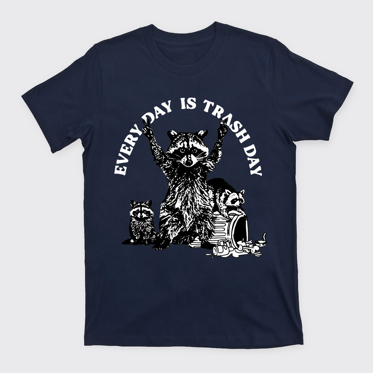 Every Day Is Trash Day T-Shirts