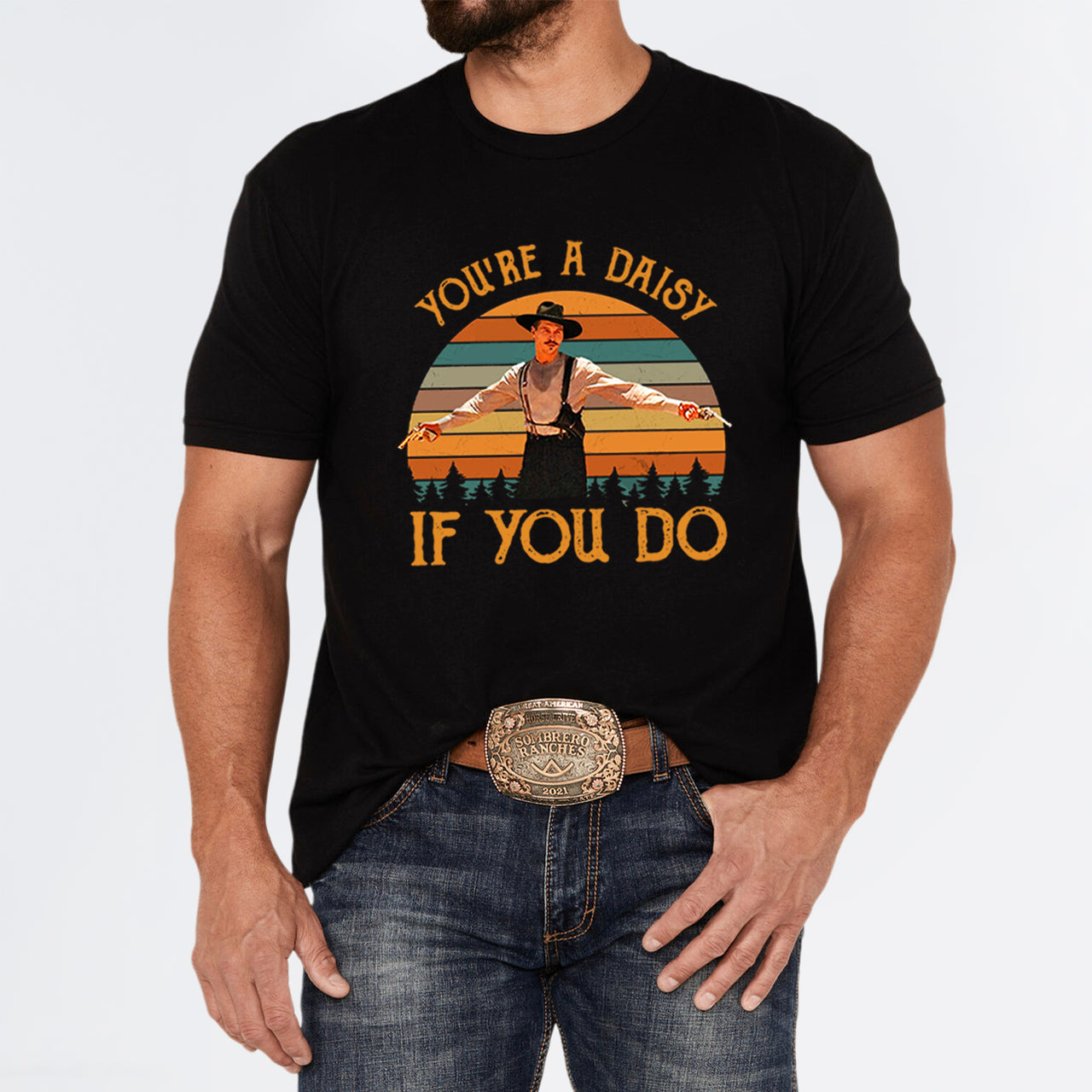 You're A Daisy If You Do T-Shirts