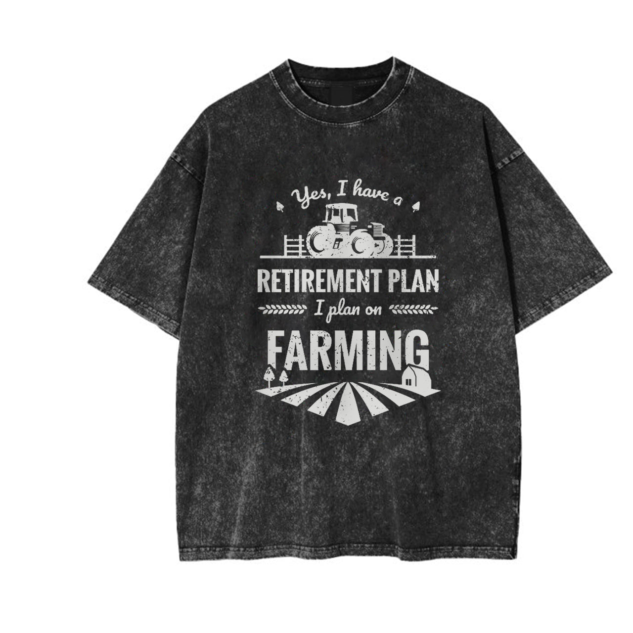 I Plan On Farming Garment-dye Tees