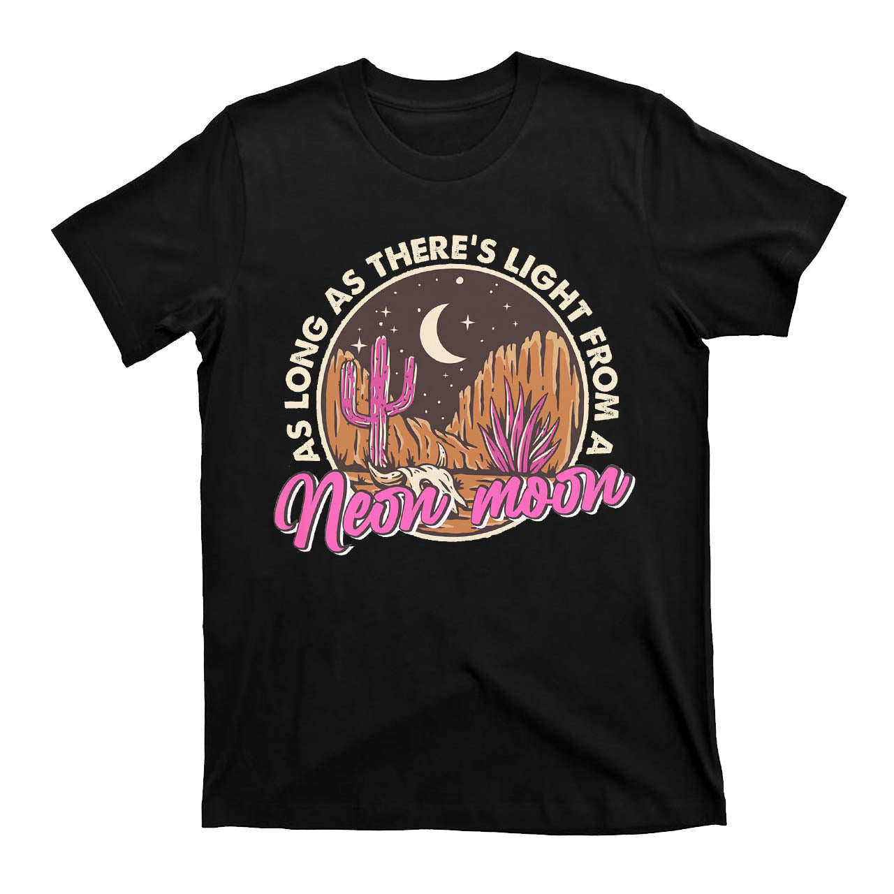 There's Light From Neon Moon Cowboy T-Shirts