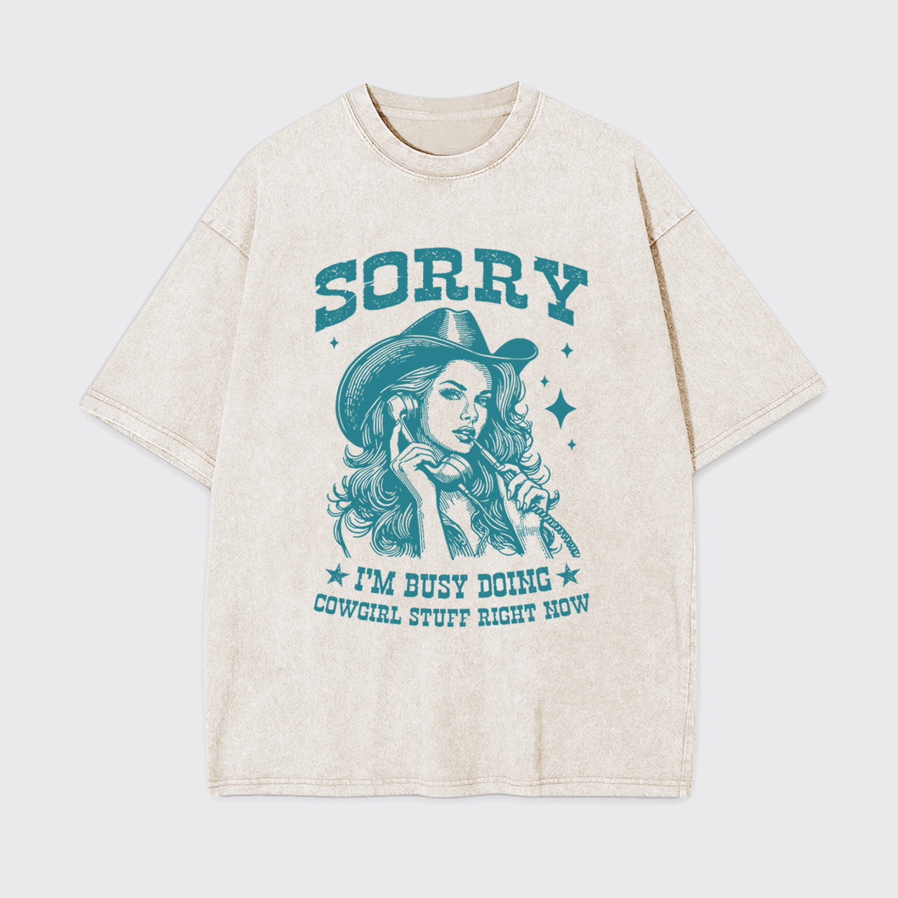 Sorry I'm Busy Doing Cowgirl Stuff Right Now Garment-dye Tees