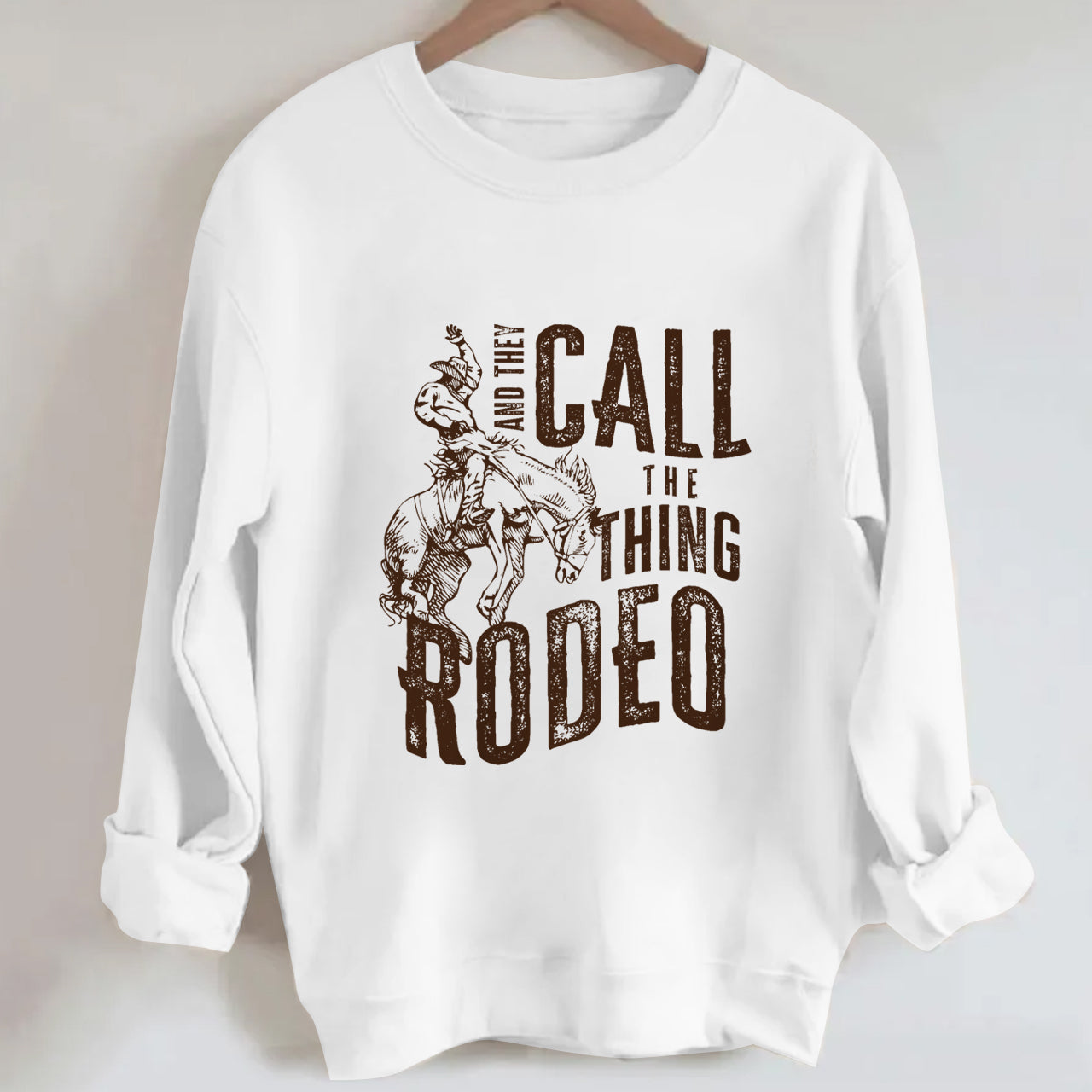 And They Call The Thing Rodeo Sweatshirt