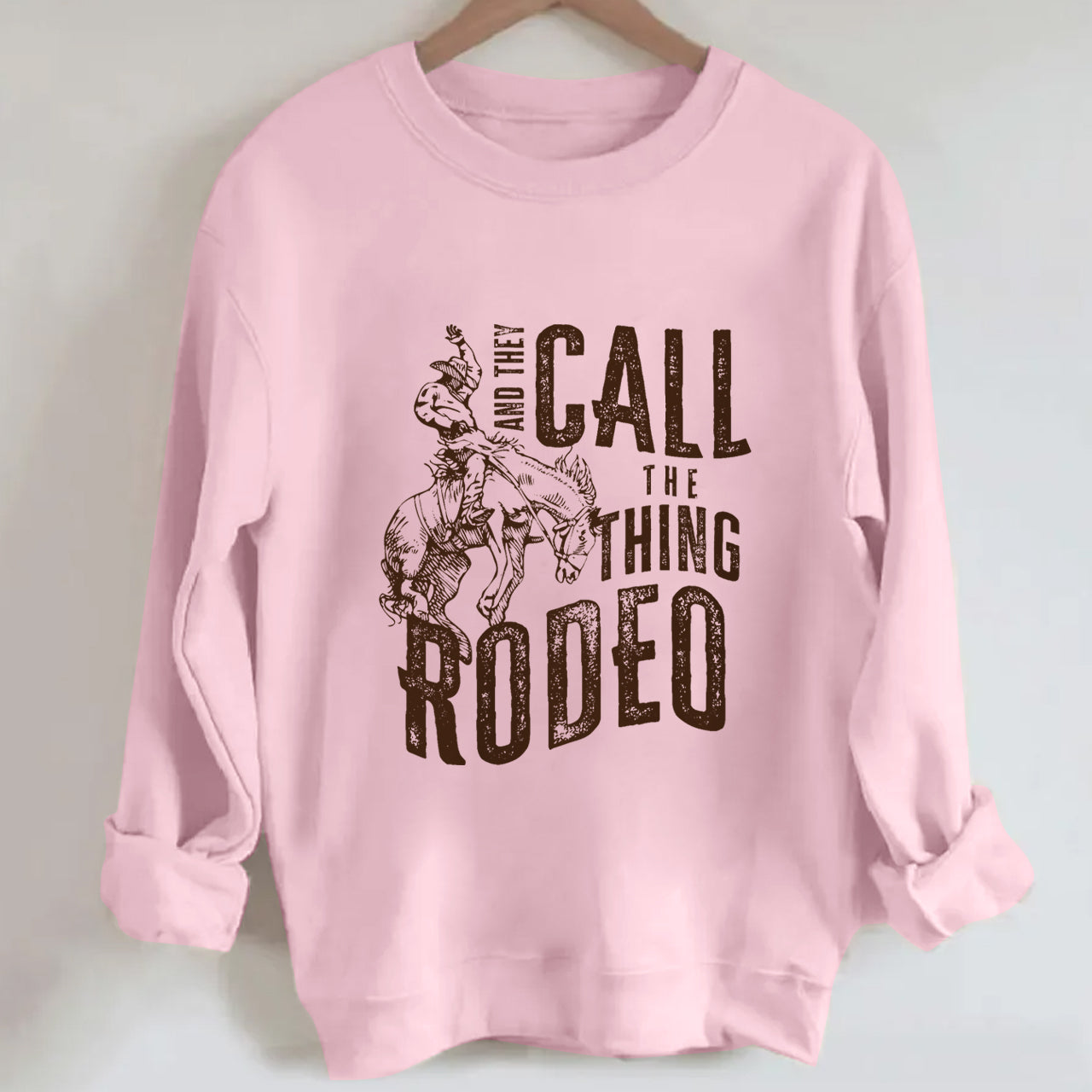 And They Call The Thing Rodeo Sweatshirt