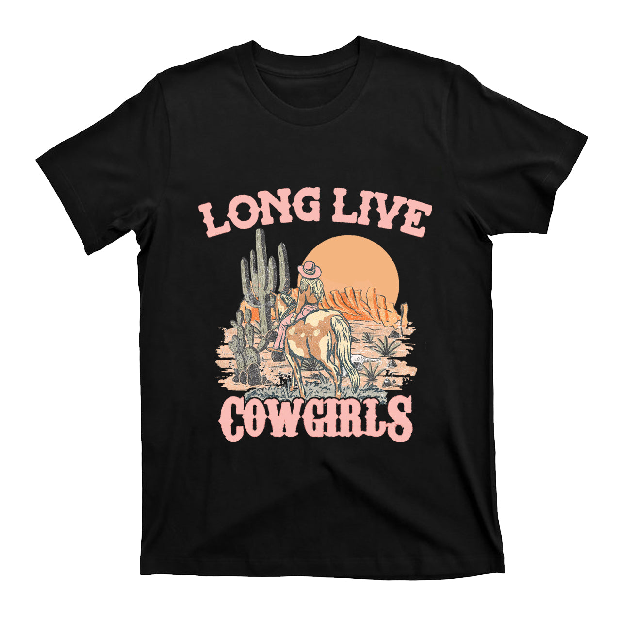 Long Live  Cowgirls Riding in the Desert T-Shirts