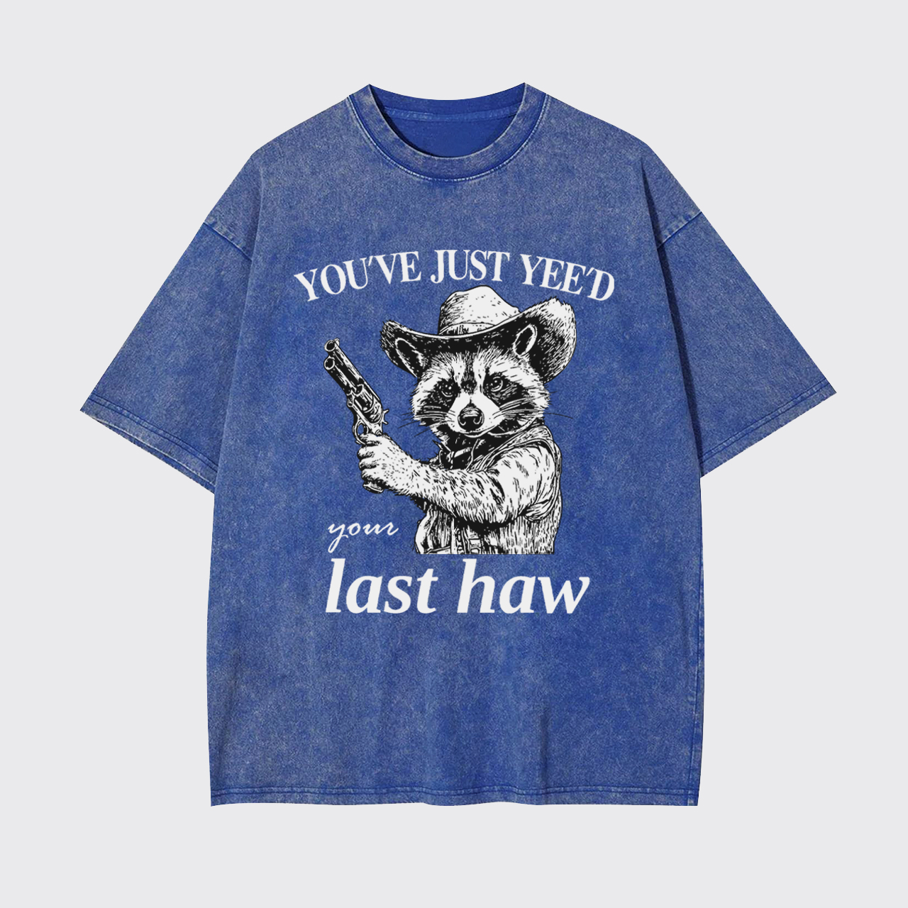 You've Yee'd Your Last Haw Garment-dye Tees
