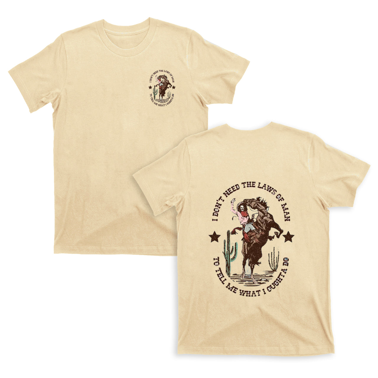 I Don't Need The Laws Of Men T-Shirts