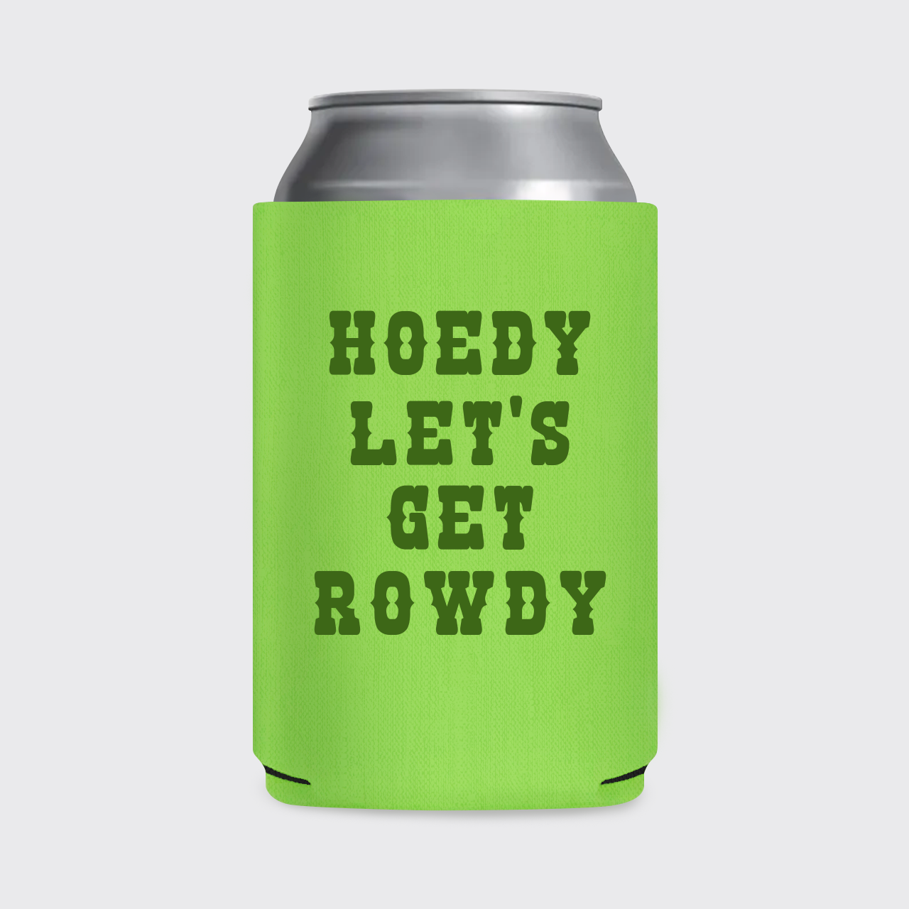Howdy Let’s Get Rowdy Koozie