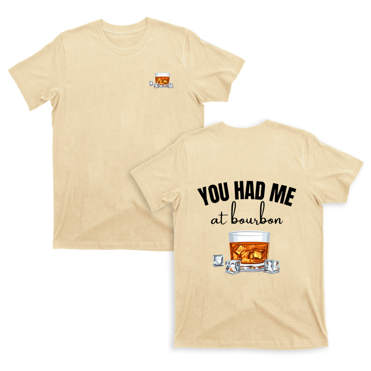 You Had Me At Bourbon T-Shirts