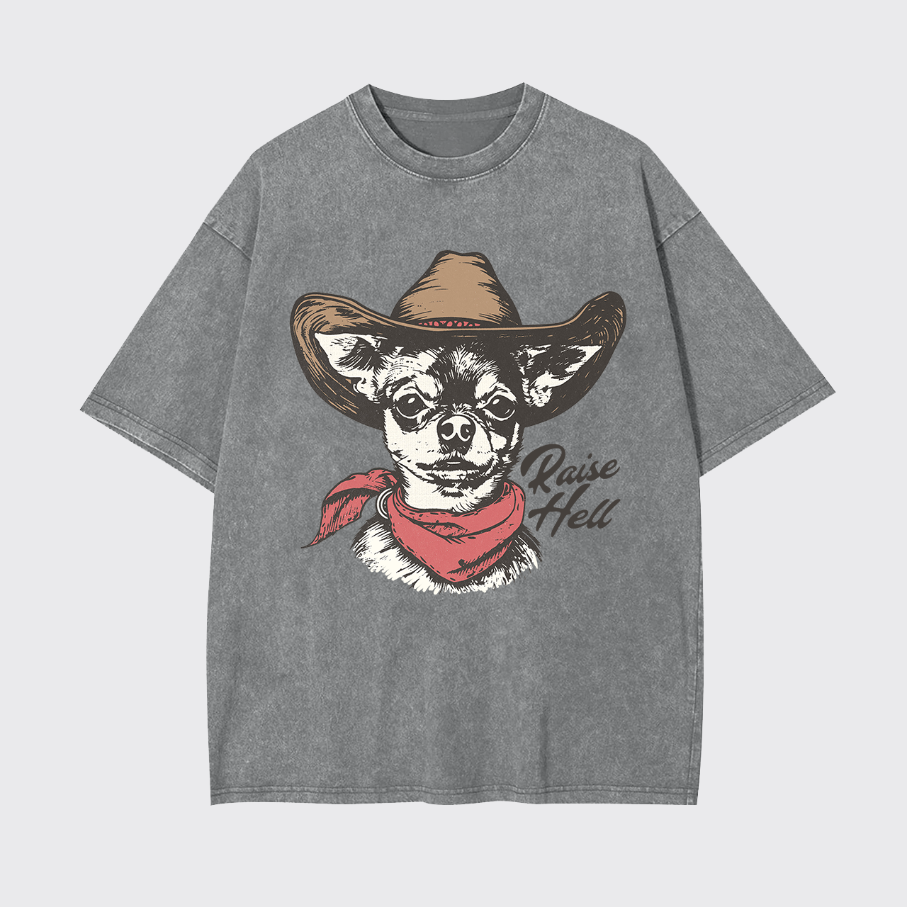 Cowboy Chihuahua,Raise Hell Garment-dye Tees