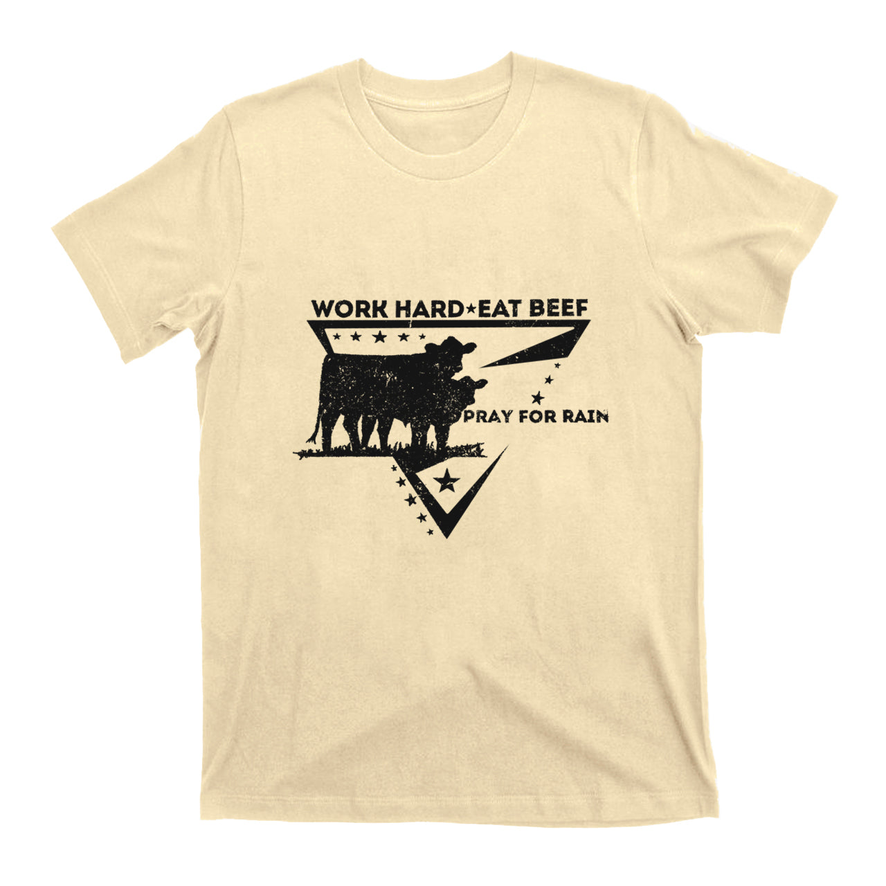 Work Hard Eat Beef Pray For Rain T-shirt
