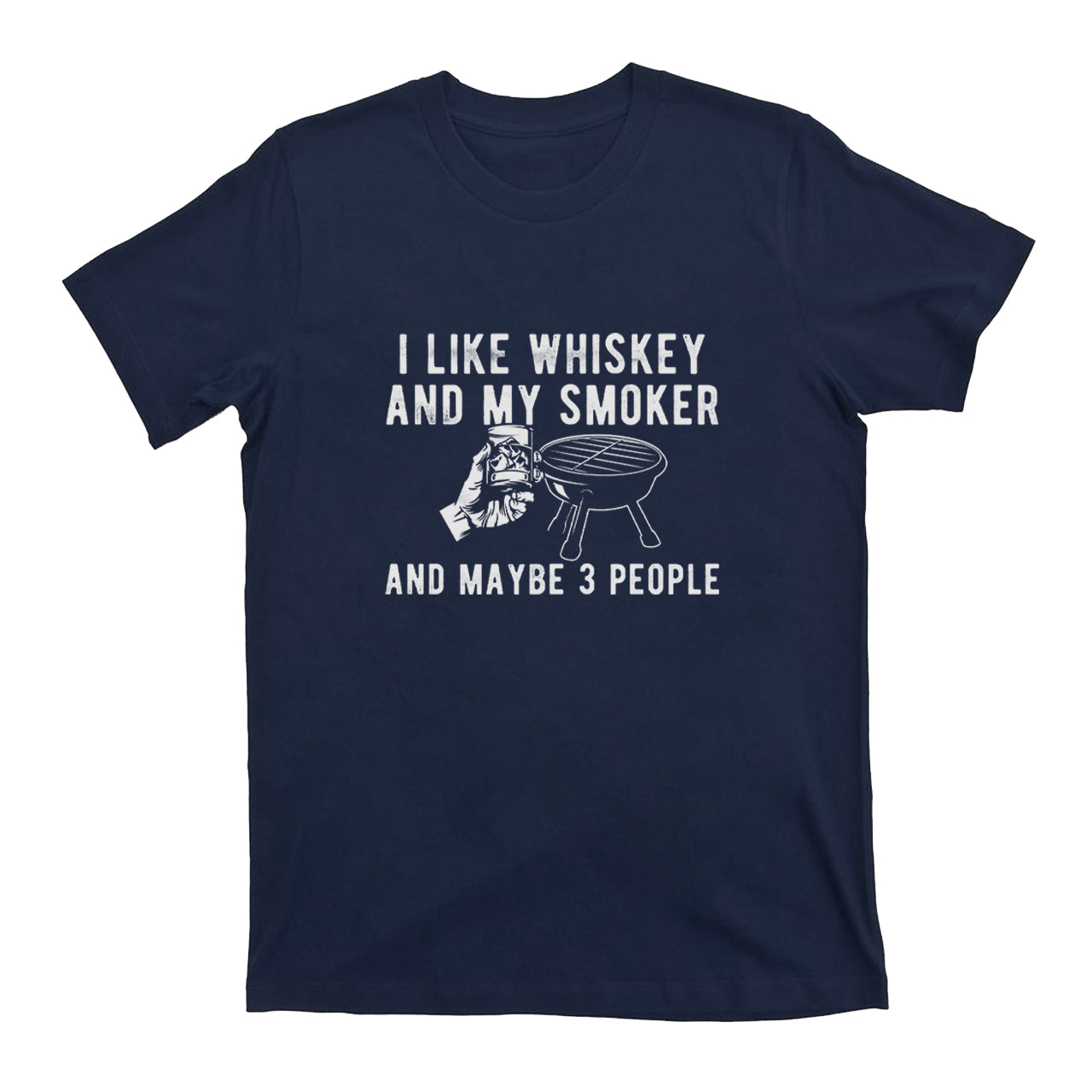 I Like Whiskey And My Smoker T-shirt